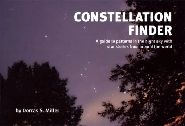 Constellation Finder: A Guide To Patterns In The Night Sky With Star Stories From Around The World 1
