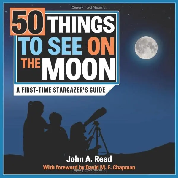 50 Things To See On The Moon: A First-Time Stargazer's Guide Book 1