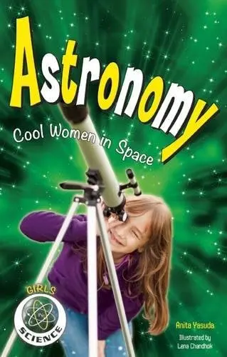 Astronomy: Cool Women In Space Book 1
