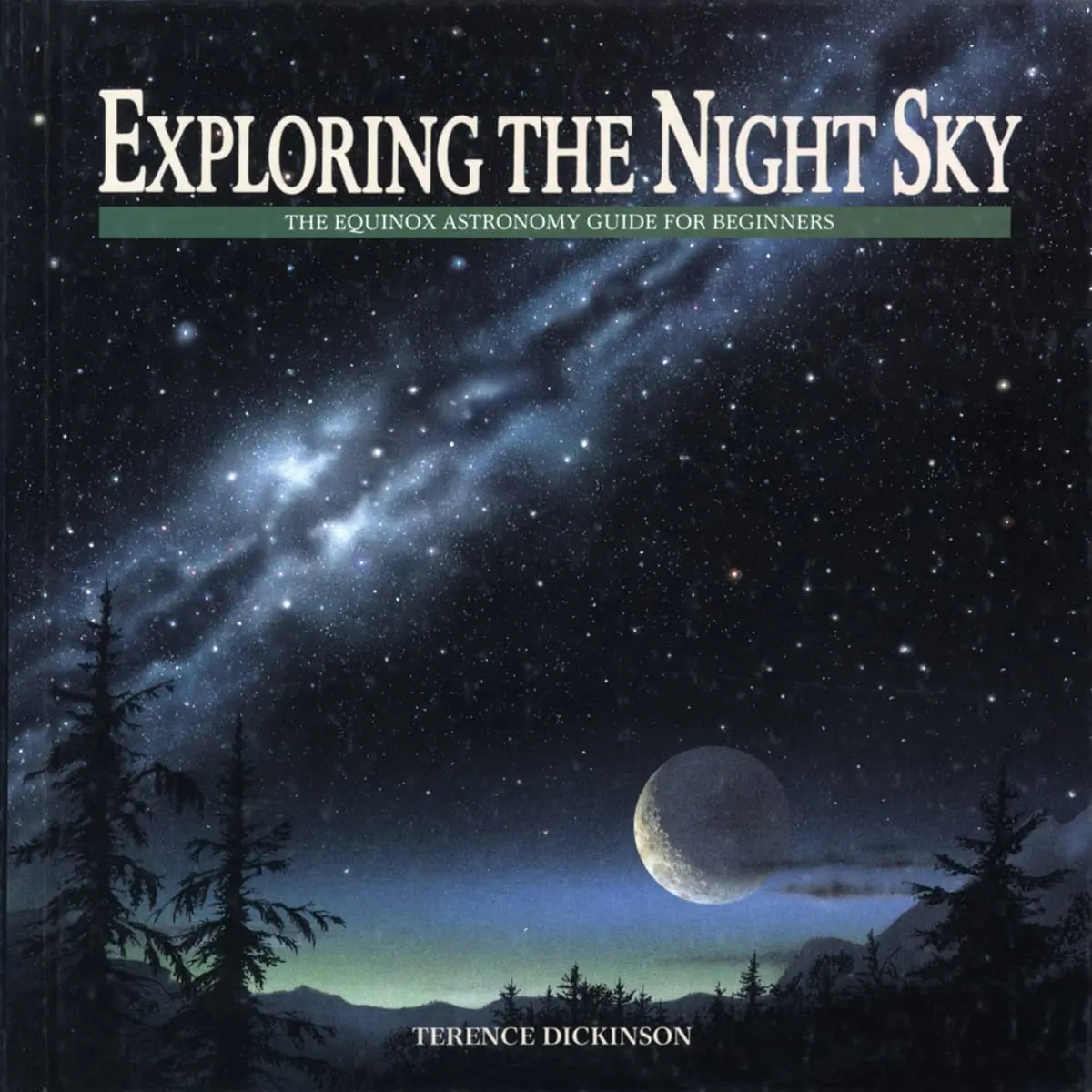 Exploring The Night Sky: The Equinox Astronomy Guide For Beginners Book 1
