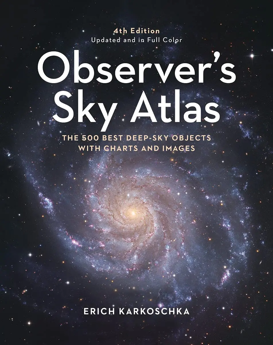 Observer's Sky Atlas: The 500 Best Deep-Sky Objects With Charts And Images Book 1