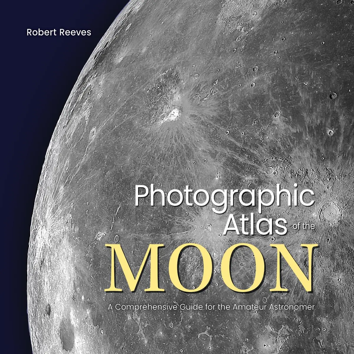 Photographic Atlas Of The Moon By Robert Reeves - A Comprehensive Guide For The Amateur Astronomer 1