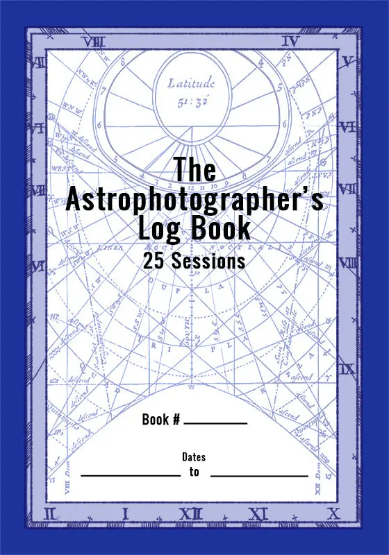 The Astrophotographer’S Log Book: 25 Sessions 1